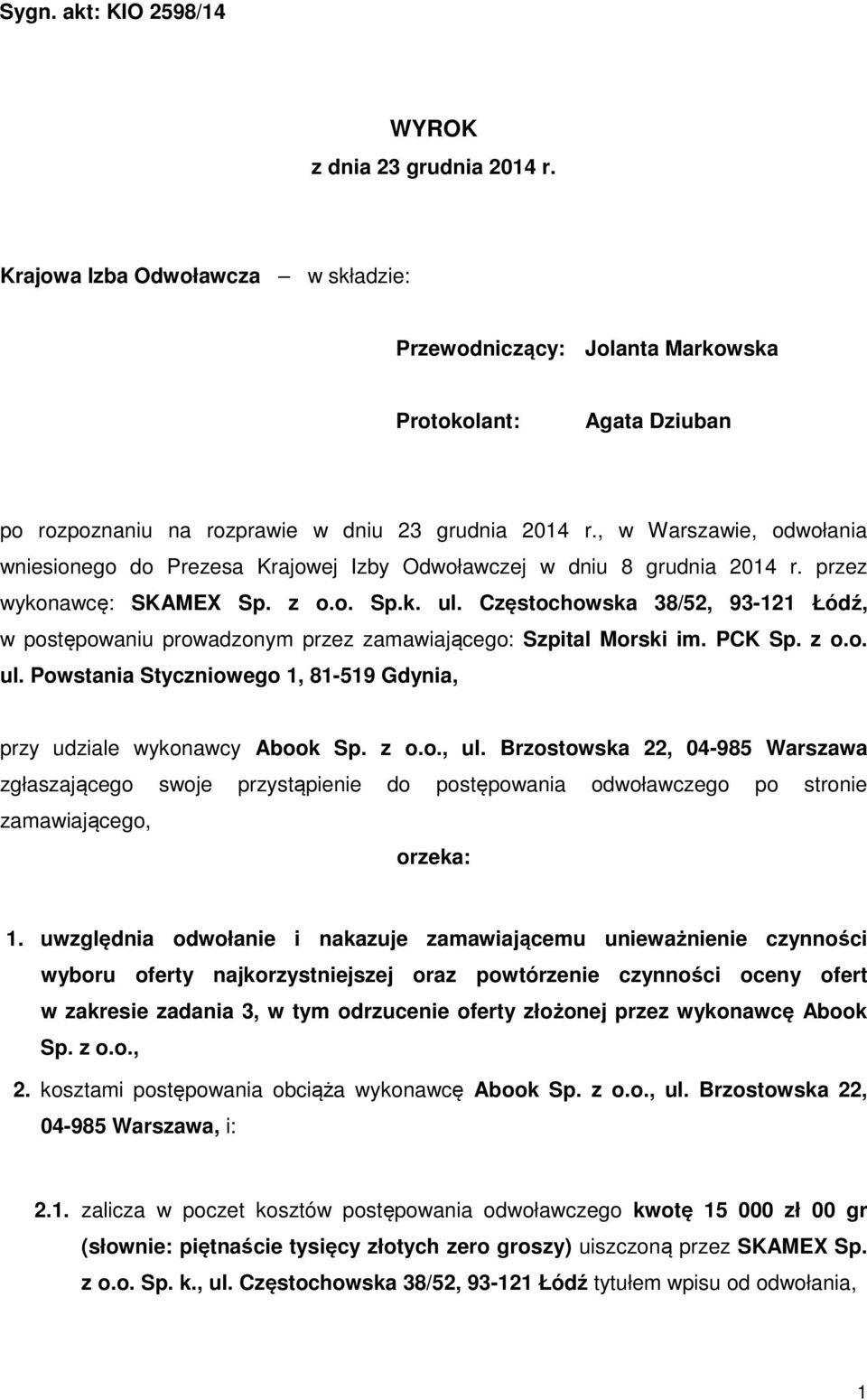 , w Warszawie, odwołania wniesionego do Prezesa Krajowej Izby Odwoławczej w dniu 8 grudnia 2014 r. przez wykonawcę: SKAMEX Sp. z o.o. Sp.k. ul.