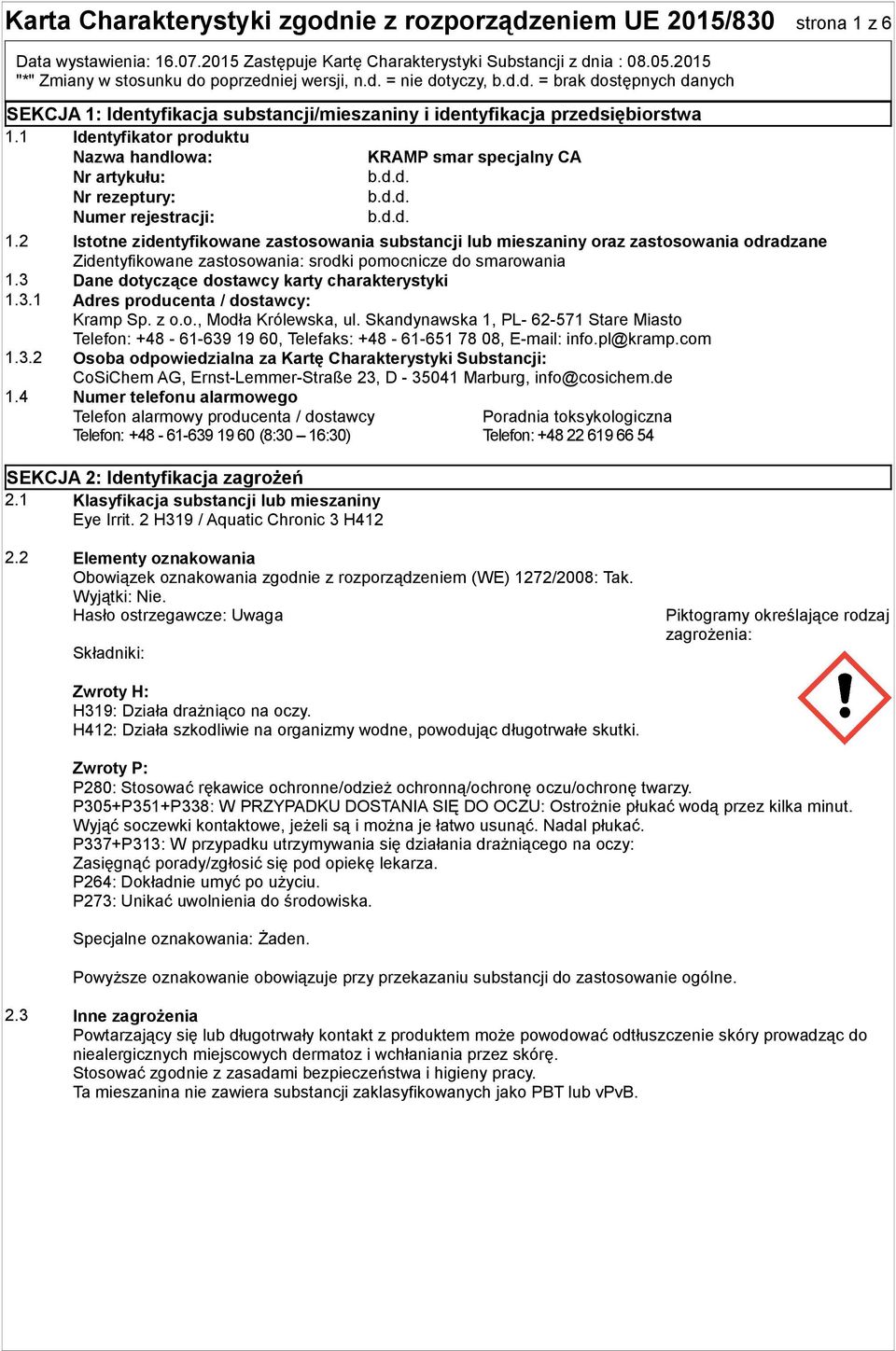 1 Identyfikator produktu Nazwa handlowa: KRAMP smar specjalny CA Nr artykułu: Nr rezeptury: Numer rejestracji: 1.