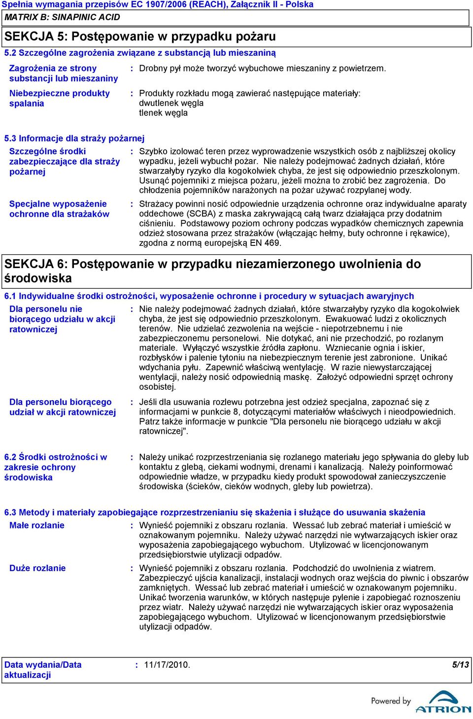 Produkty rozkładu mogą zawierać następujące materiały dwutlenek węgla tlenek węgla 5.