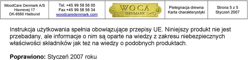 Niniejszy produkt nie jest przebadany, ale informacje o nim są