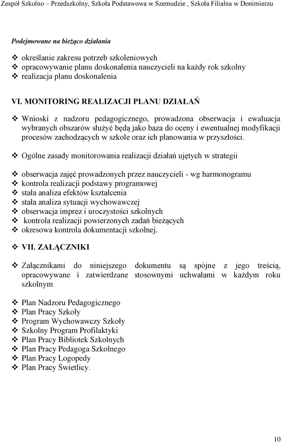 zachodzących w szkole oraz ich planowania w przyszłości.