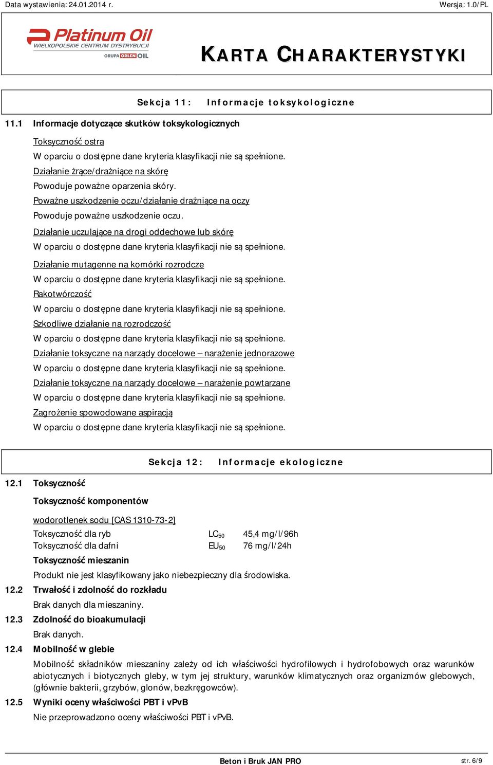 Dzia anie uczulaj ce na drogi oddechowe lub skór Dzia anie mutagenne na komórki rozrodcze Rakotwórczo Szkodliwe dzia anie na rozrodczo Dzia anie toksyczne na narz dy docelowe nara enie jednorazowe