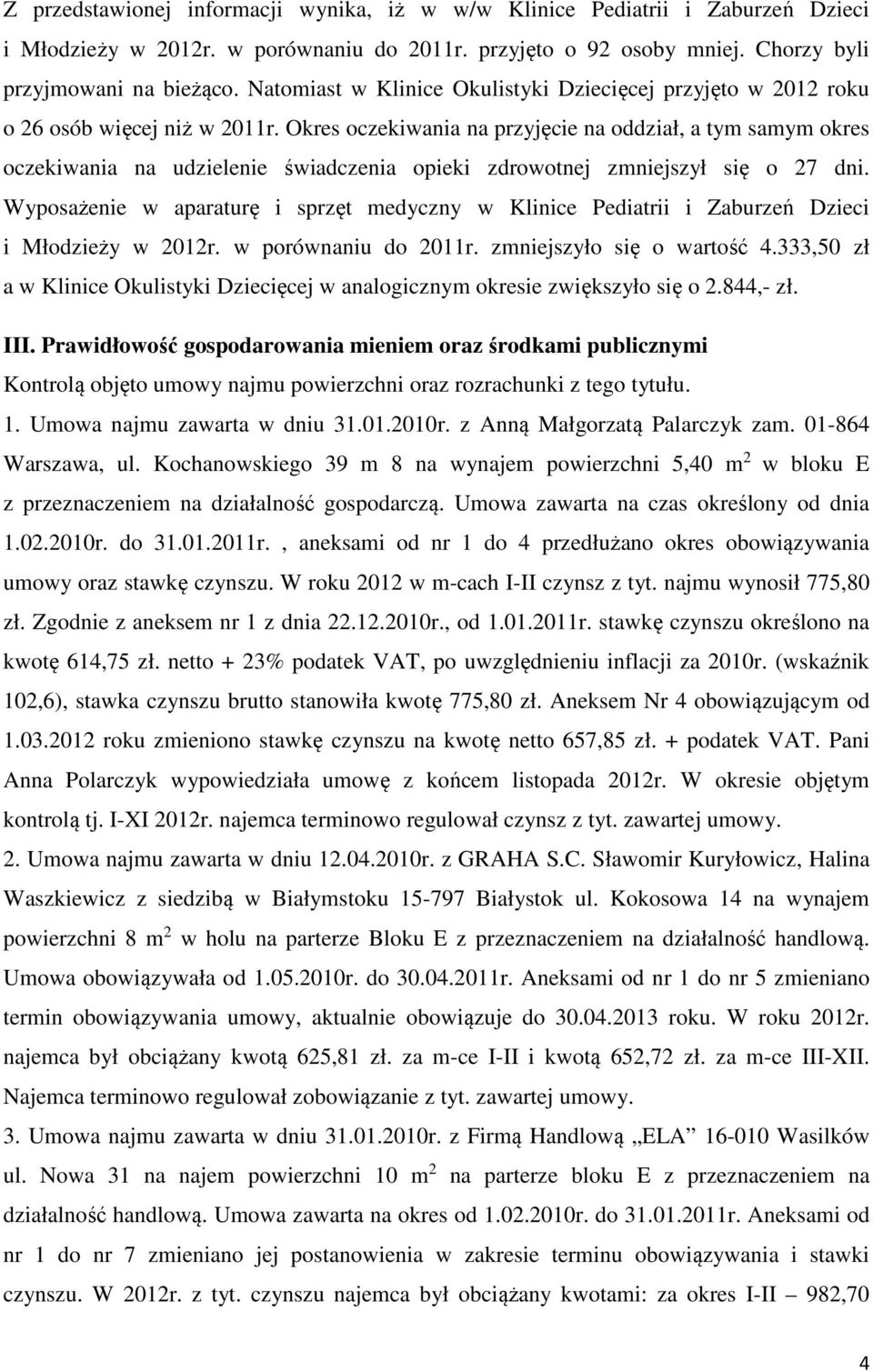 Okres oczekiwania na przyjęcie na oddział, a tym samym okres oczekiwania na udzielenie świadczenia opieki zdrowotnej zmniejszył się o 27 dni.
