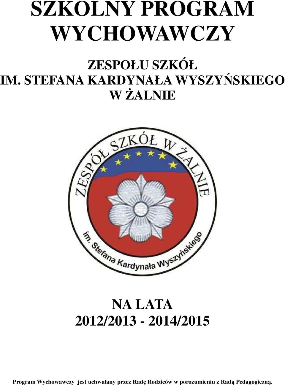 2012/2013-2014/2015 Program Wychowawczy jest