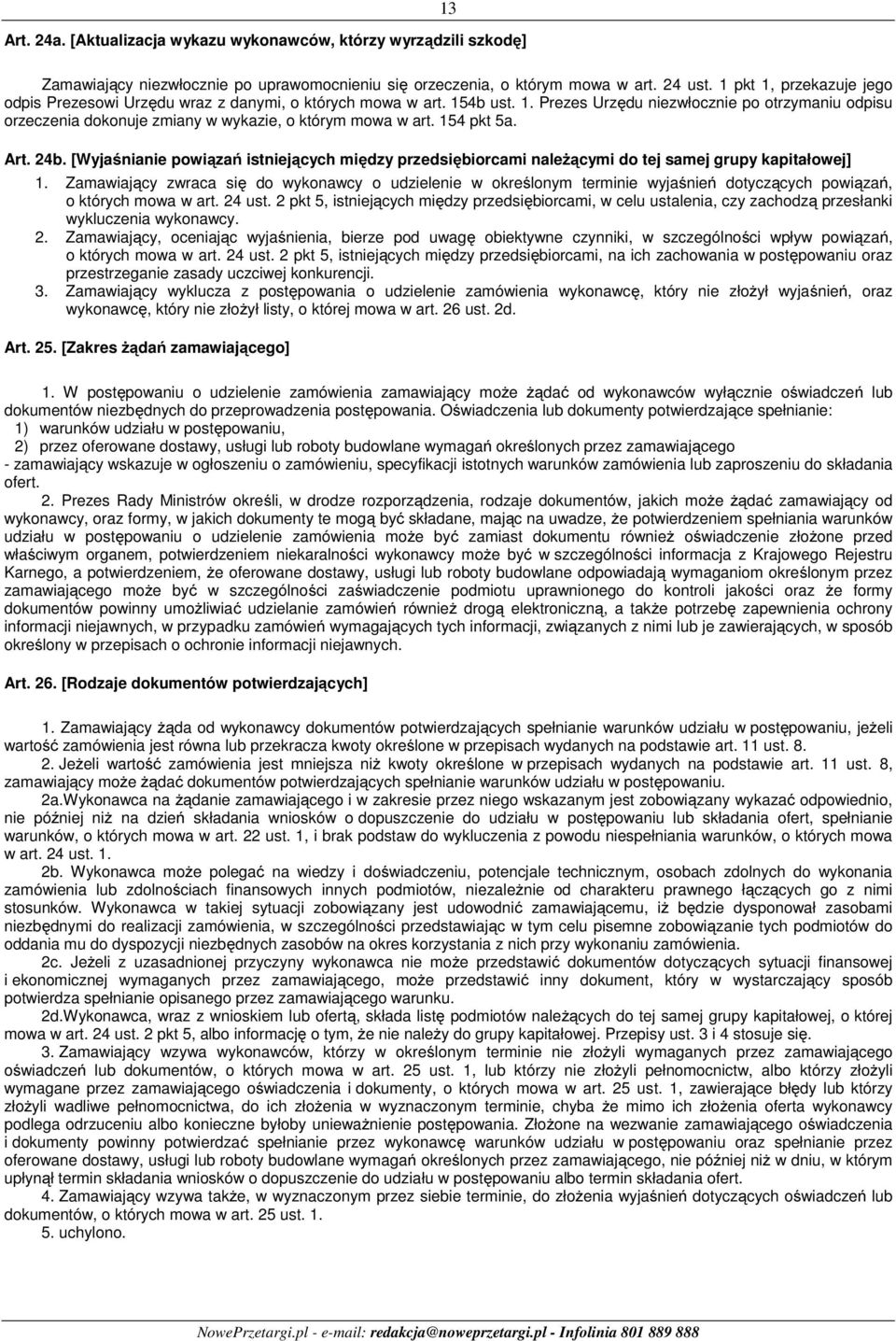 154 pkt 5a. Art. 24b. [Wyjaśnianie powiązań istniejących między przedsiębiorcami należącymi do tej samej grupy kapitałowej] 1.