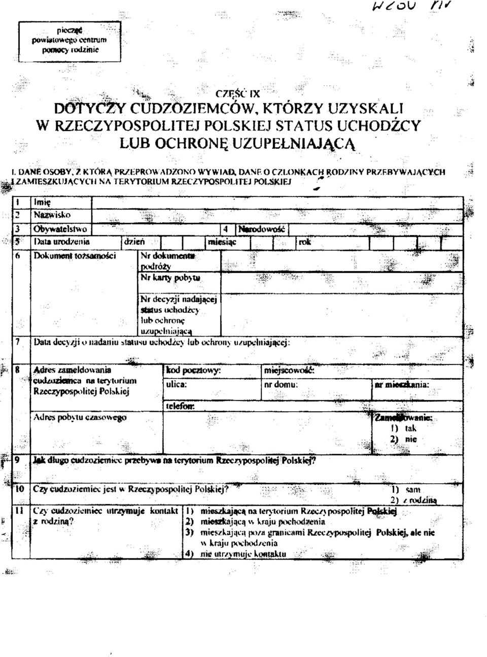 4 Narodowość mm Data urodzenia dzień esiąc Dokunui:- JO/vi -ci Nr dokumentu podróży Nr karty pobytu Nr decyzji nadającej status uchodźcy lub ochronę uzupełniająca Dala decyzji o nadaniu statusu