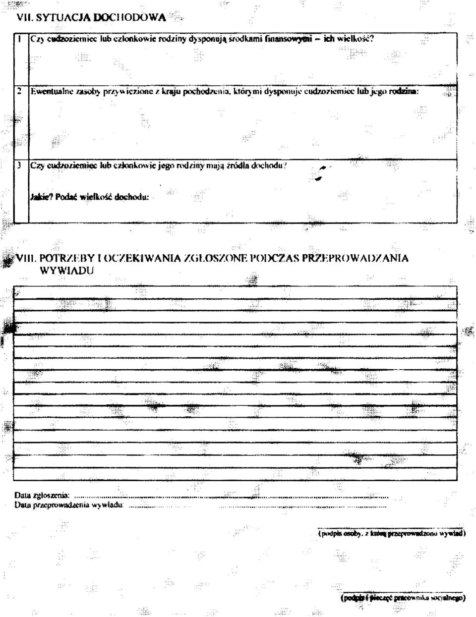 m ic jego rodziny maja źródła d<*chodu? Jakie? Podać wielkość dochodu: VIII. POTR/.I RY 1 ()( /I KIWANIA /(.