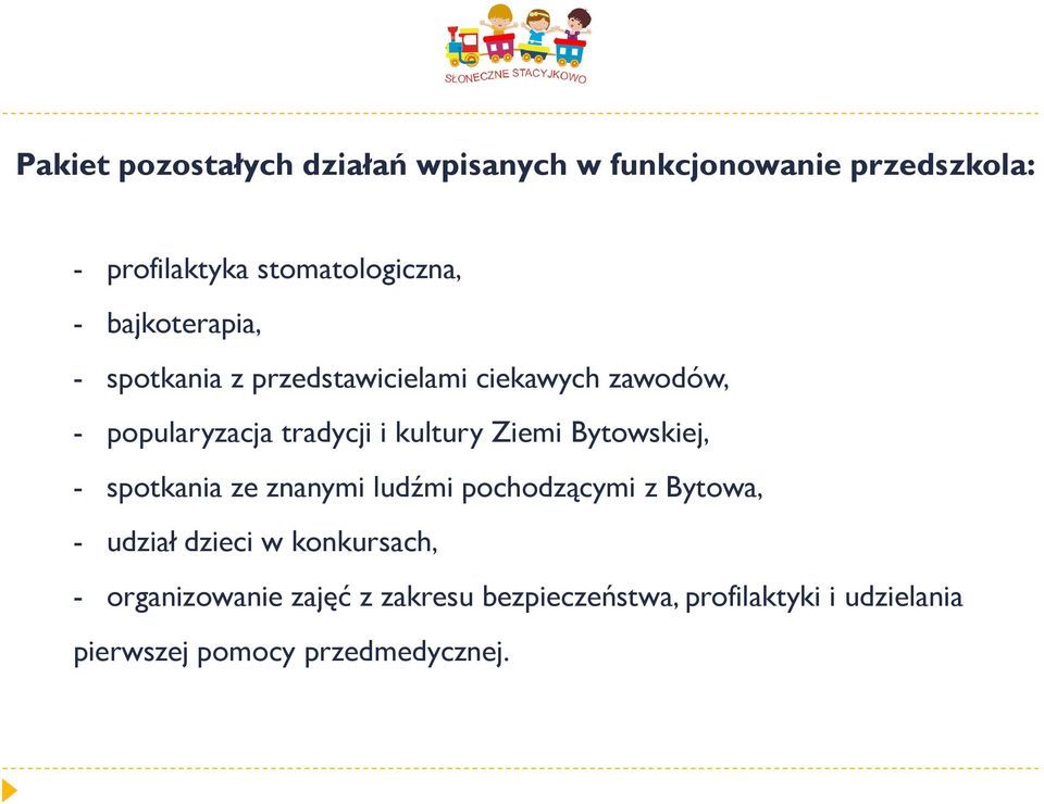 Ziemi Bytowskiej, - spotkania ze znanymi ludźmi pochodzącymi z Bytowa, - udział dzieci w konkursach,