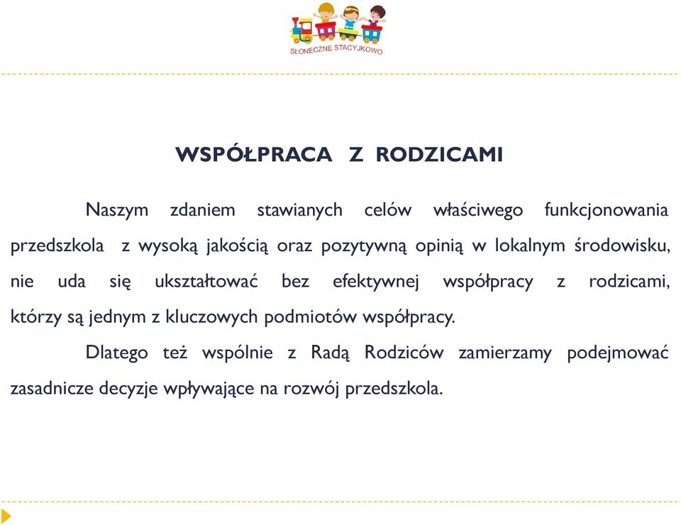 efektywnej współpracy z rodzicami, którzy są jednym z kluczowych podmiotów współpracy.