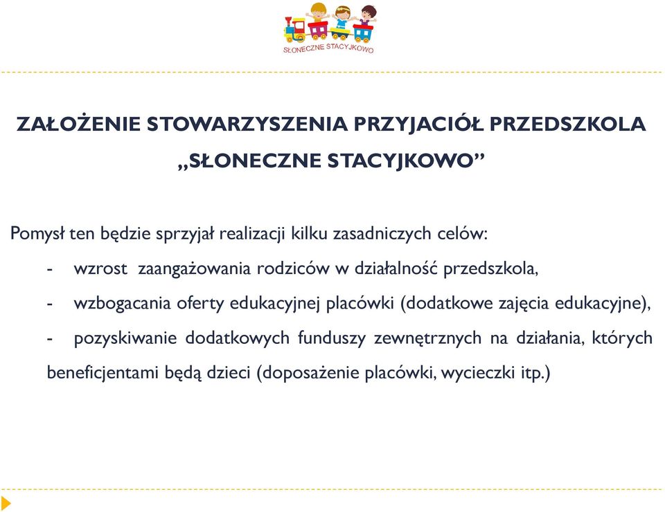 wzbogacania oferty edukacyjnej placówki (dodatkowe zajęcia edukacyjne), - pozyskiwanie dodatkowych