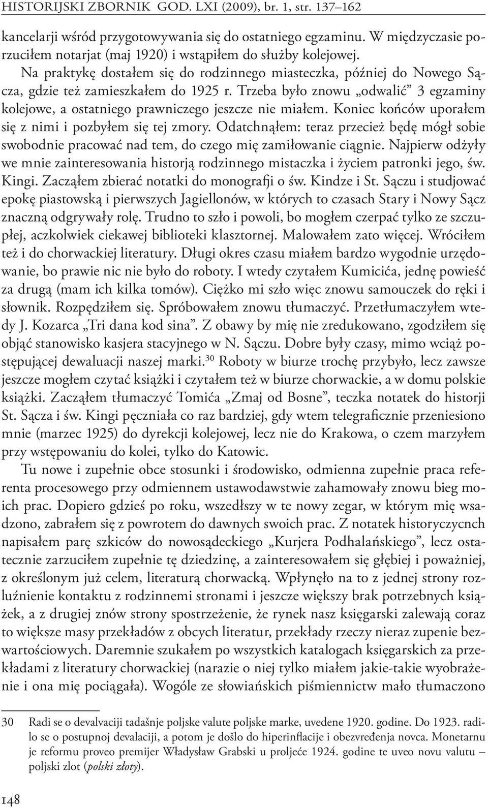 Trzeba było znowu odwalić 3 egzaminy kolejowe, a ostatniego prawniczego jeszcze nie miałem. Koniec końców uporałem się z nimi i pozbyłem się tej zmory.