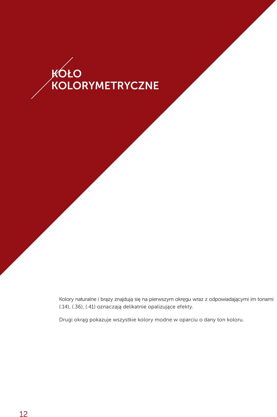 36), (.41) oznaczają delikatnie opalizujące efekty.