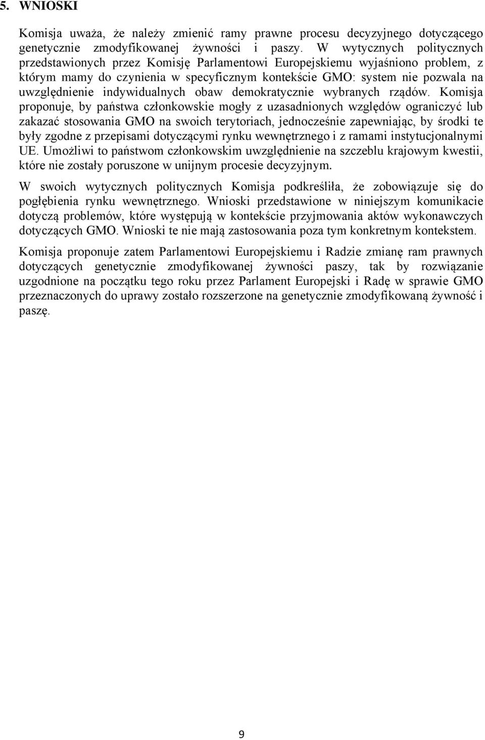 indywidualnych obaw demokratycznie wybranych rządów.