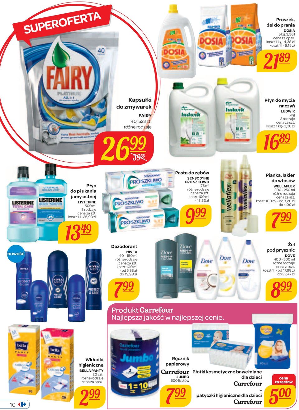 ml - od 5,33 zł do 19,98 zł 7 Pasta do zębów SENSODYNE PRO SZKLIWO 75 ml koszt 100 ml - 13,32 zł 9 Pianka, lakier do włosów WELLAFLEX 200-250 ml koszt 100 ml - od 3,20 zł do 4,00 zł 7 Żel pod