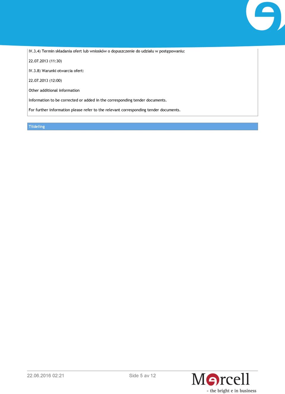 2013 (12:00) Other additional information Information to be corrected or added in the