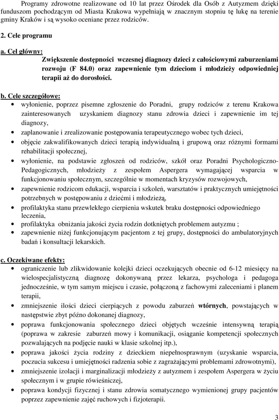 0) oraz zapewnienie tym dzieciom i młodzieŝy odpowiedniej terapii aŝ do dorosłości. b.