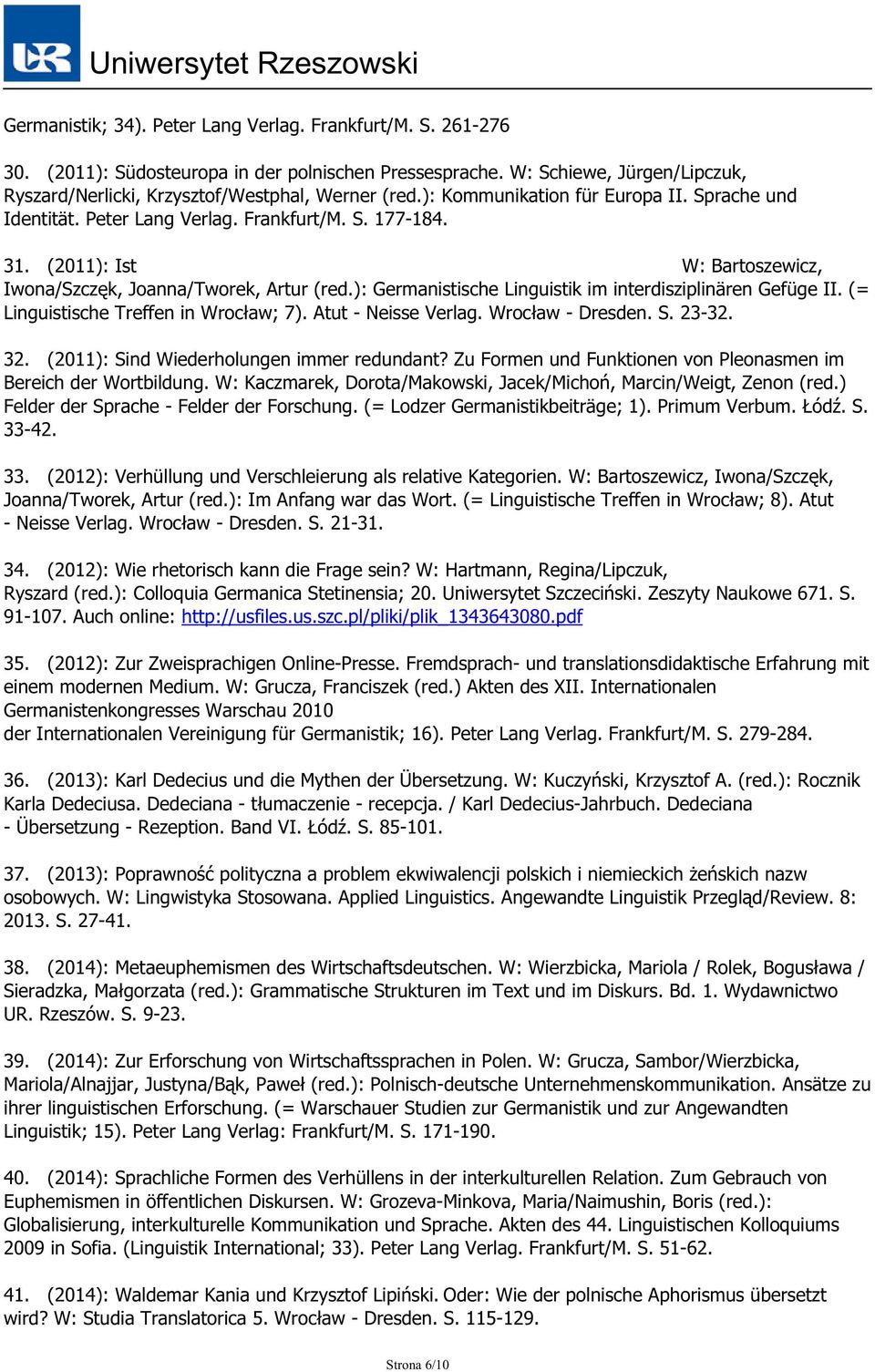 ): Germanistische Linguistik im interdisziplinären Gefüge II. (= Linguistische Treffen in Wrocław; 7). Atut - Neisse Verlag. Wrocław - Dresden. S. 23-32. 32.