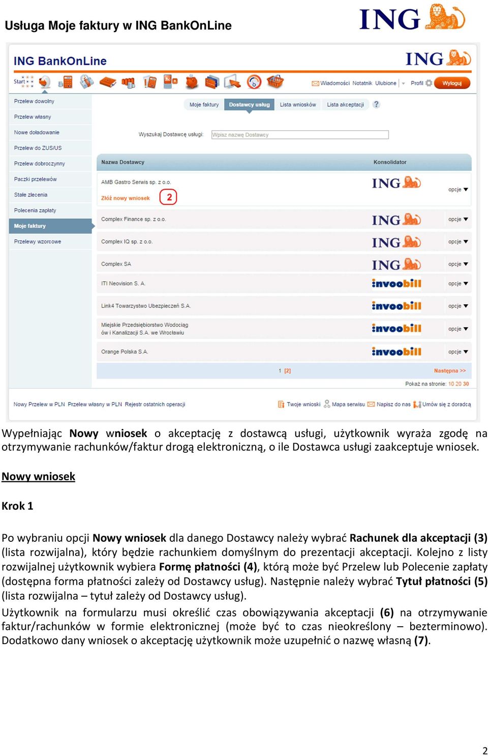 Kolejno z listy rozwijalnej użytkownik wybiera Formę płatności (4), którą może być Przelew lub Polecenie zapłaty (dostępna forma płatności zależy od Dostawcy usług).