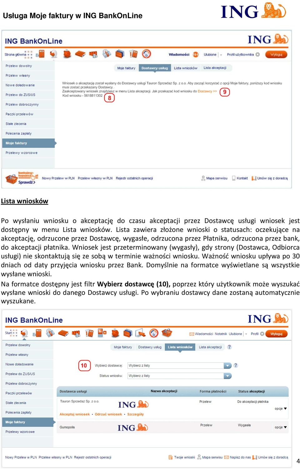 Wniosek jest przeterminowany (wygasły), gdy strony (Dostawca, Odbiorca usługi) nie skontaktują się ze sobą w terminie ważności wniosku.