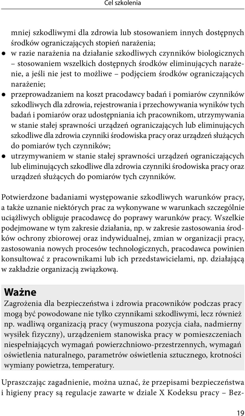 szkodliwych dla zdrowia, rejestrowania i przechowywania wyników tych badań i pomiarów oraz udostępniania ich pracownikom, utrzymywania w stanie stałej sprawności urządzeń ograniczających lub