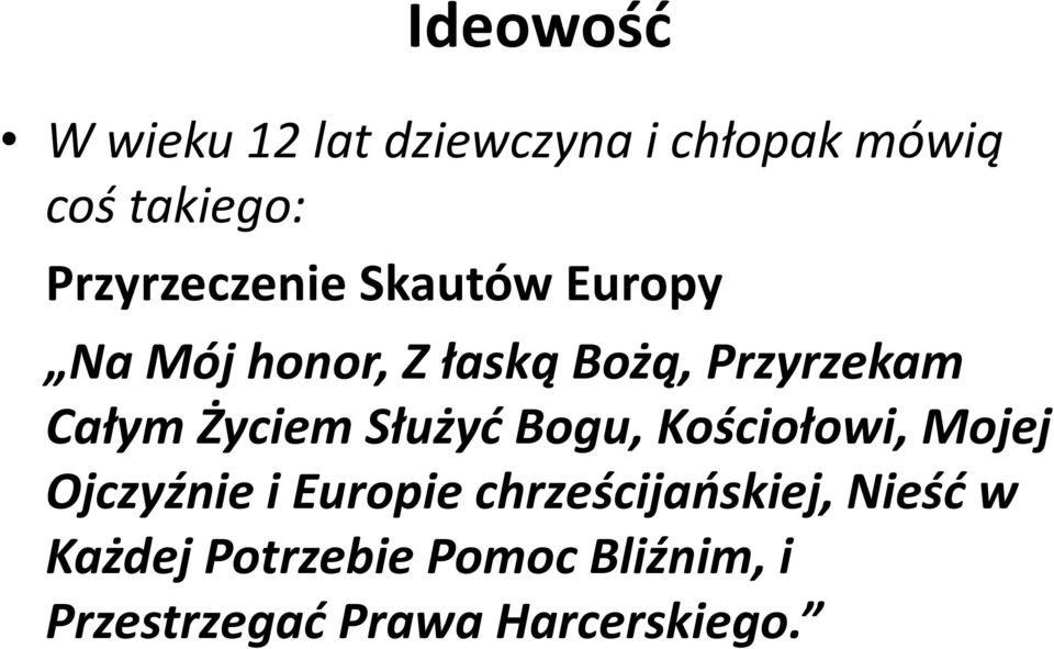 Całym Życiem Służyd Bogu, Kościołowi, Mojej Ojczyźnie i Europie