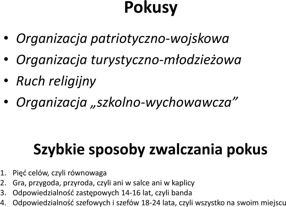 Pięd celów, czyli równowaga 2. Gra, przygoda, przyroda, czyli ani w salce ani w kaplicy 3.