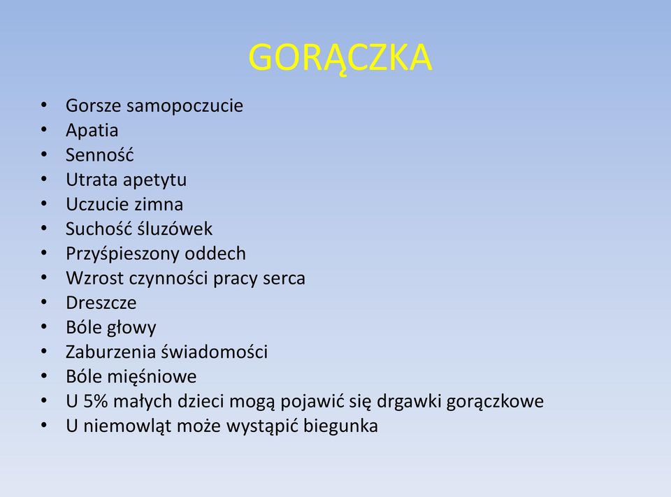 serca Dreszcze Bóle głowy Zaburzenia świadomości Bóle mięśniowe U 5%