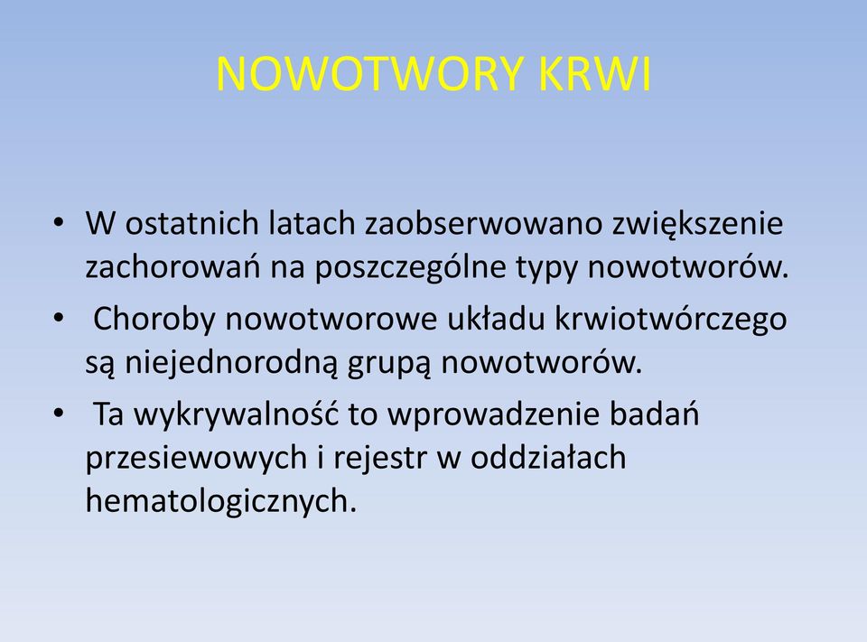 Choroby nowotworowe układu krwiotwórczego są niejednorodną grupą