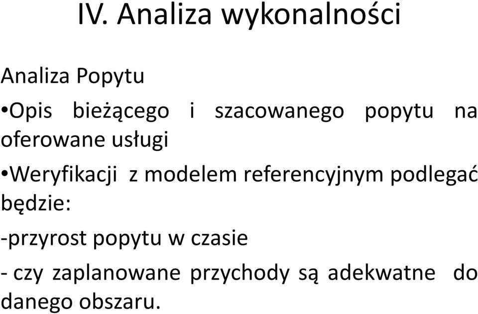 modelem referencyjnym podlegać będzie: -przyrost popytu w