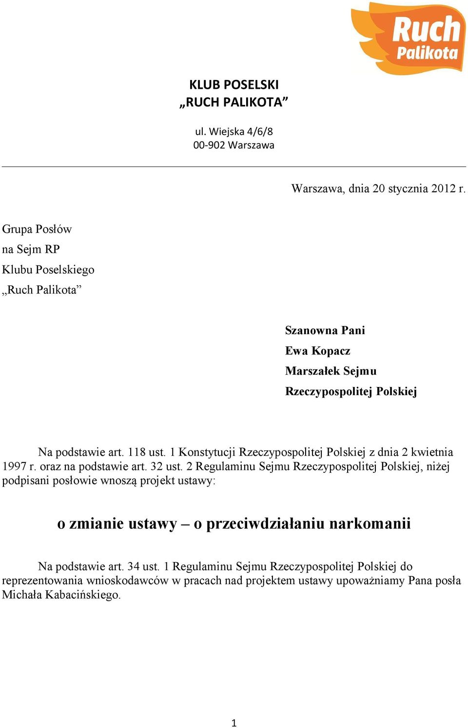 1 Konstytucji Rzeczypospolitej Polskiej z dnia 2 kwietnia 1997 r. oraz na podstawie art. 32 ust.