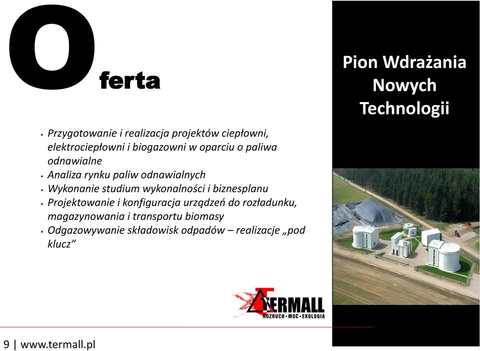 Wykonanie studium wykonalności i biznesplanu Projektowanie i konfiguracja urządzeń do