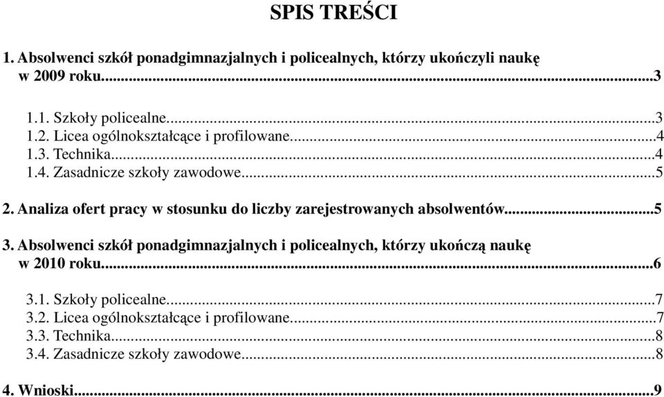 Absolwenci szkół ponadgimnazjalnych i policealnych, którzy ukończą naukę w 2010 roku...6 3.1. Szkoły policealne...7 3.2. Licea ogólnokształcące i profilowane.