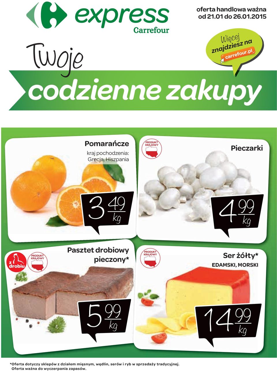 205 Twoje Więcej znajdziesz na codzienne zakupy Pomarańcze kraj pochodzenia: Grecja,