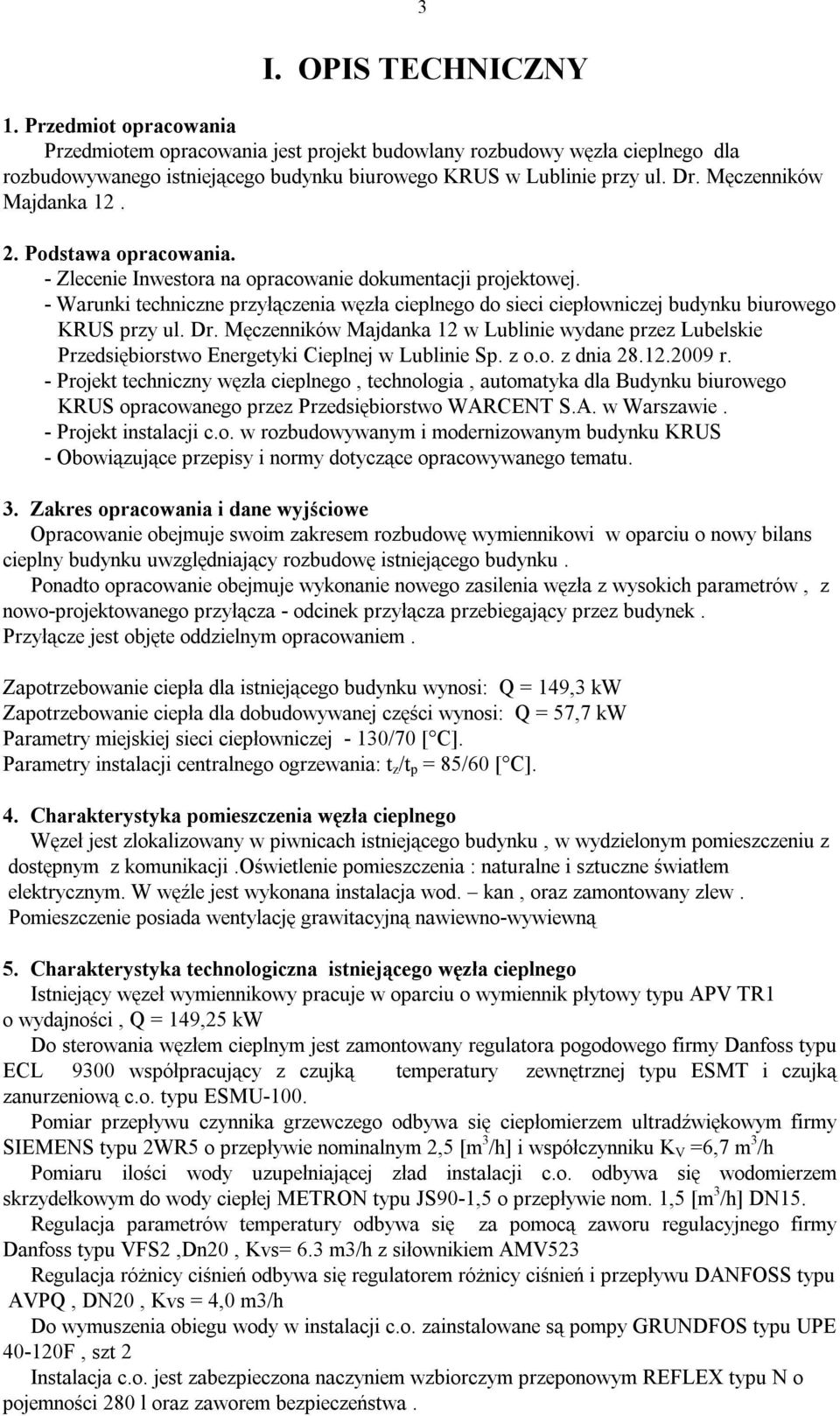 - Warunki techniczne przyłączenia węzła cieplnego do sieci ciepłowniczej budynku biurowego KRUS przy ul. Dr.