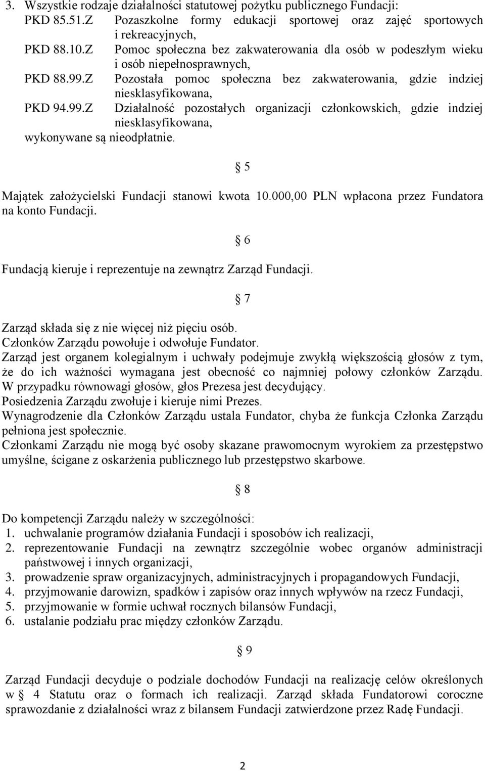 Z Pozostała pomoc społeczna bez zakwaterowania, gdzie indziej niesklasyfikowana, PKD 94.99.