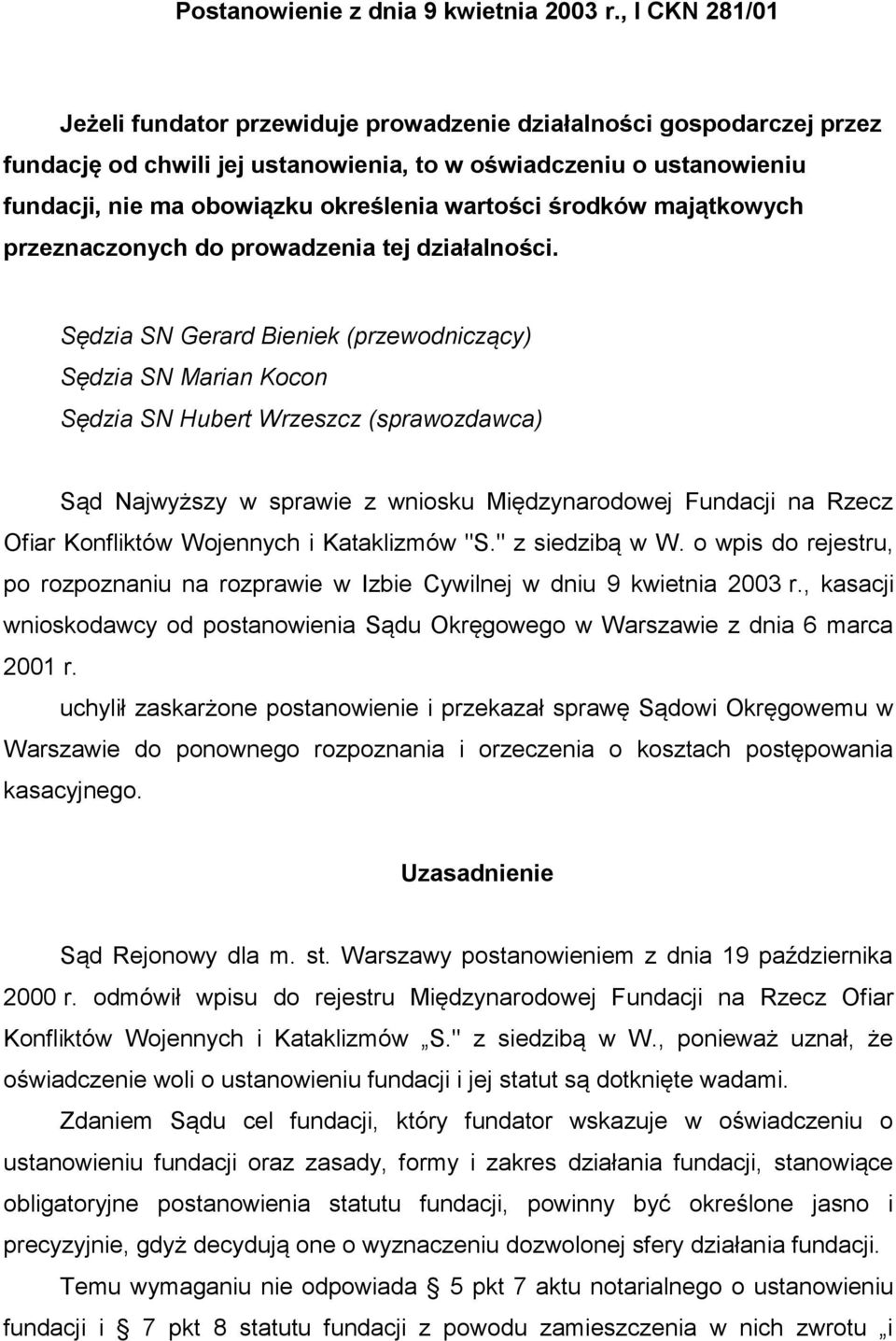 wartości środków majątkowych przeznaczonych do prowadzenia tej działalności.