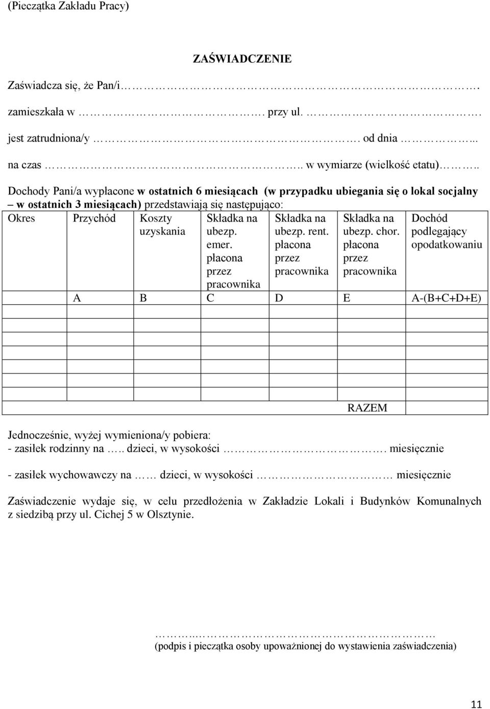 ubezp. emer. płacona przez pracownika Składka na ubezp. rent. płacona przez pracownika Składka na ubezp. chor.