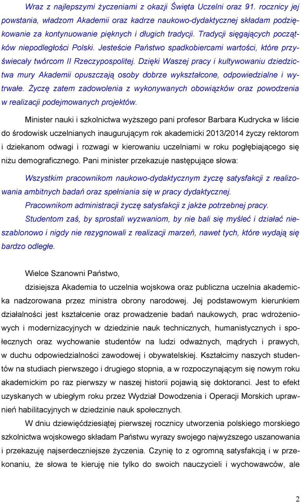 Jesteście Państwo spadkobiercami wartości, które przyświecały twórcom II Rzeczypospolitej.