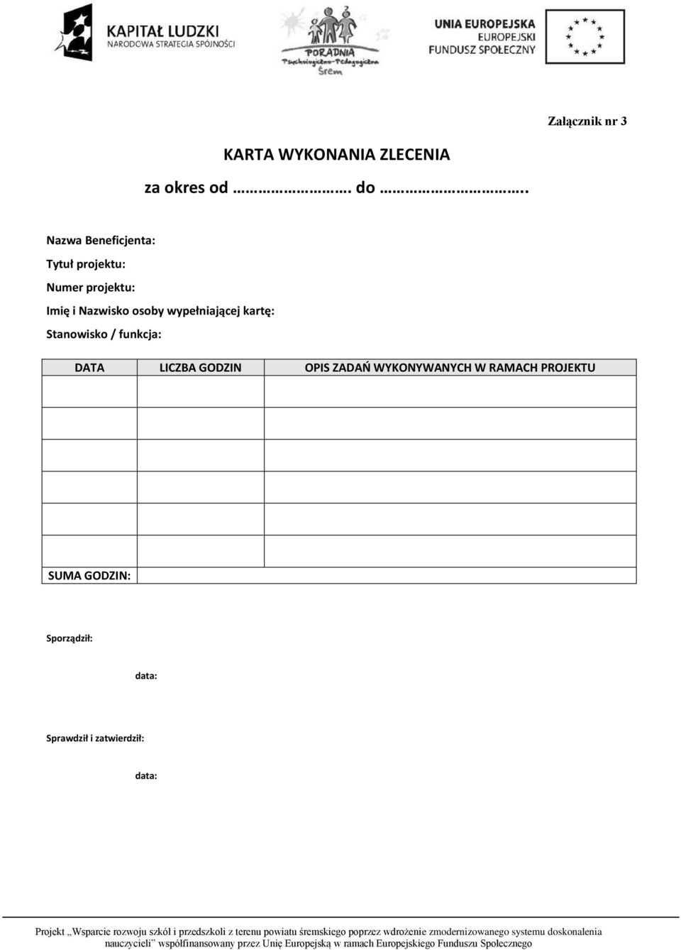 osoby wypełniającej kartę: Stanowisko / funkcja: DATA LICZBA GODZIN OPIS
