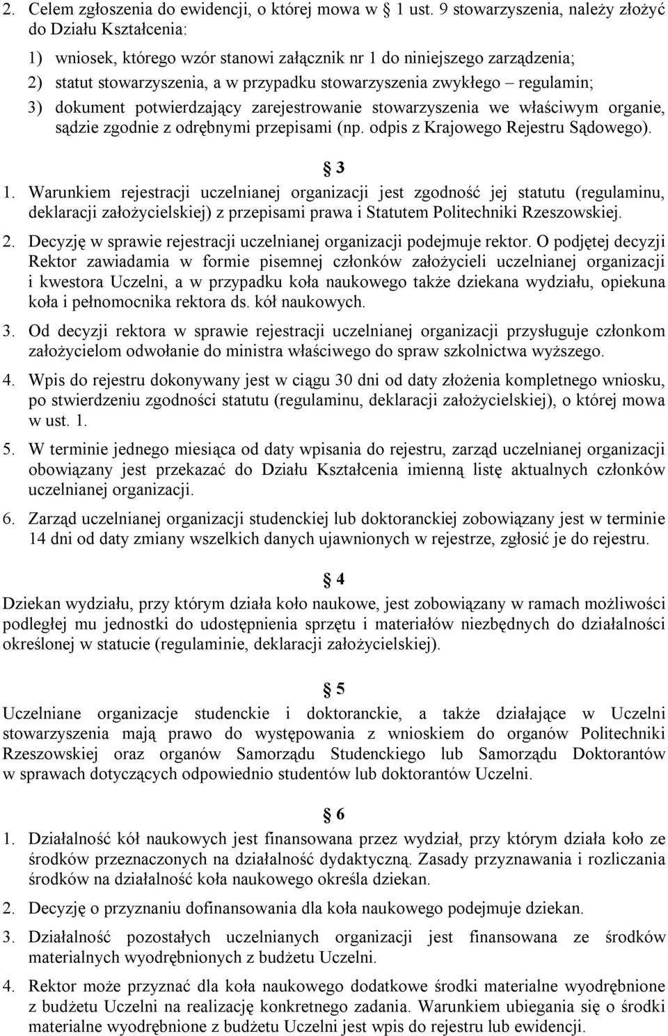 regulamin; 3) dokument potwierdzający zarejestrowanie stowarzyszenia we właściwym organie, sądzie zgodnie z odrębnymi przepisami (np. odpis z Krajowego Rejestru Sądowego). 3 1.
