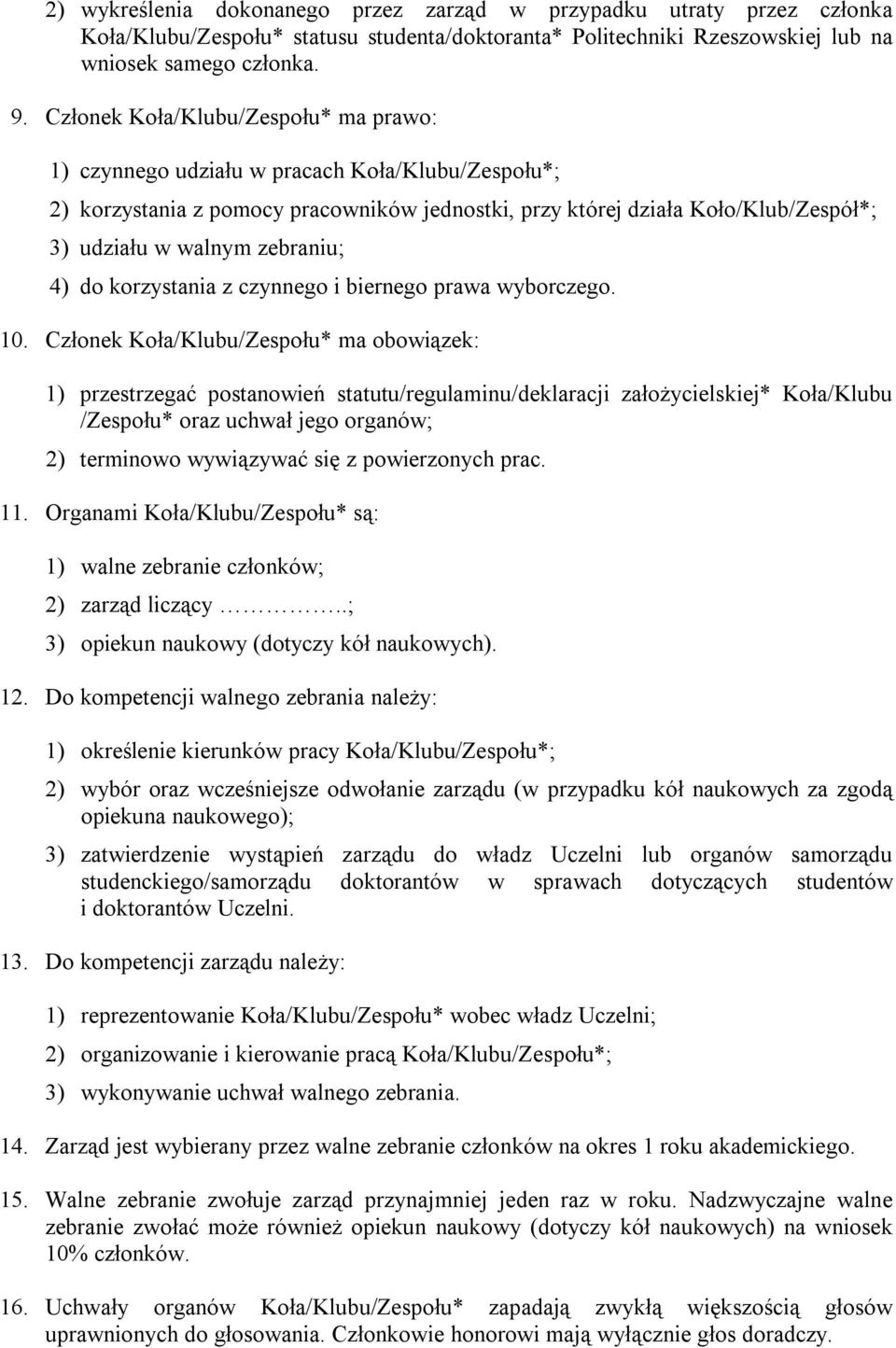 zebraniu; 4) do korzystania z czynnego i biernego prawa wyborczego. 10.