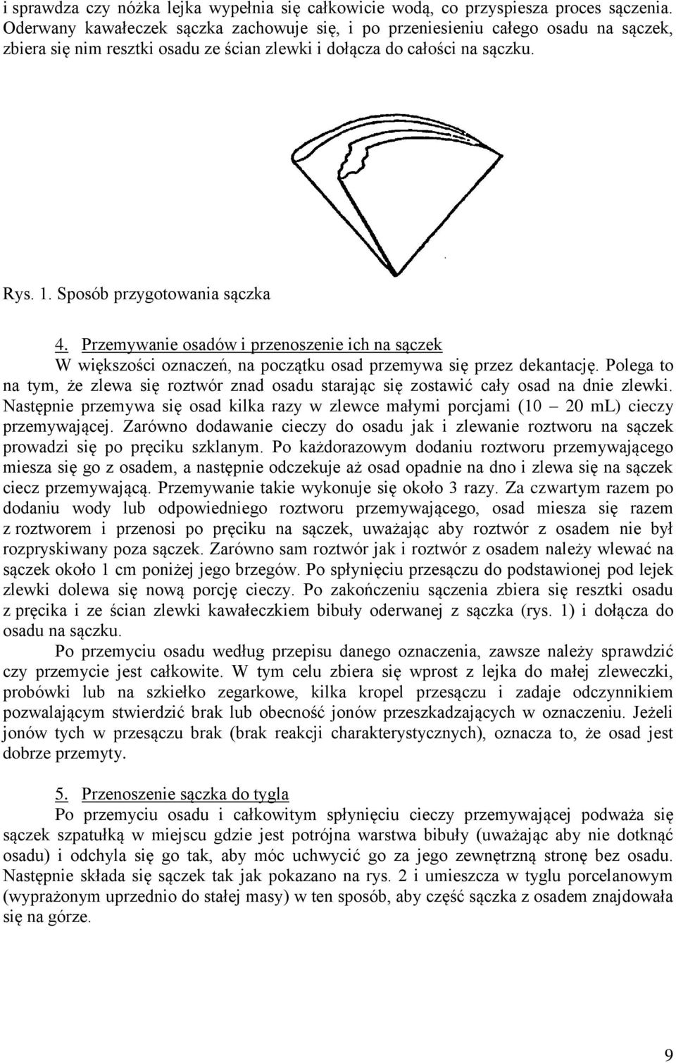 Przemywanie osadów i przenoszenie ich na sączek W większości oznaczeń, na początku osad przemywa się przez dekantację.