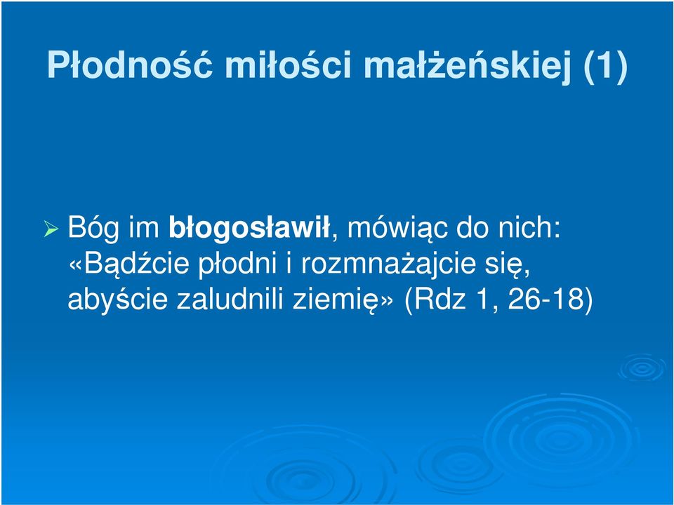 «Bądźcie płodni i rozmnażajcie się,