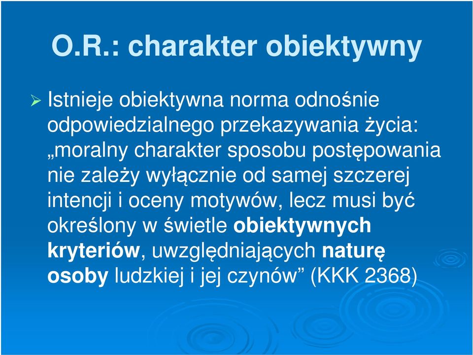 od samej szczerej intencji i oceny motywów, lecz musi być określony w świetle