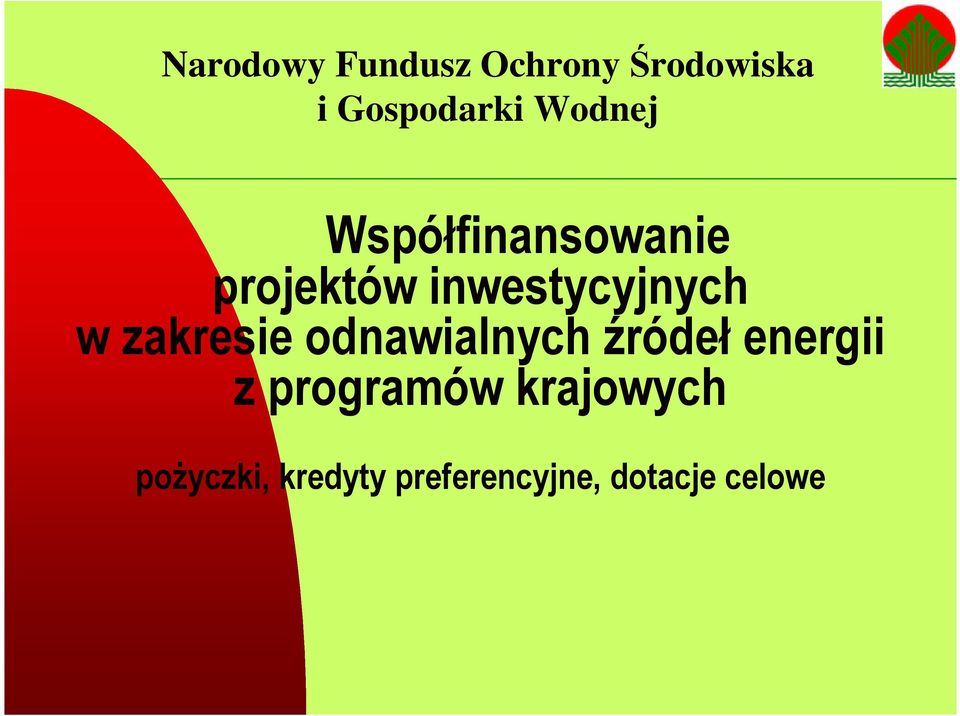 zakresie odnawialnych źródeł energii z programów