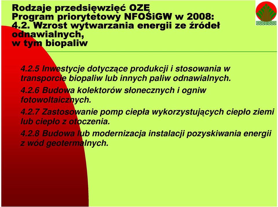 4.2.6 Budowa kolektorów słonecznych i ogniw fotowoltaicznych. 4.2.7 Zastosowanie pomp ciepła wykorzystujących ciepło ziemi lub ciepło z otoczenia.