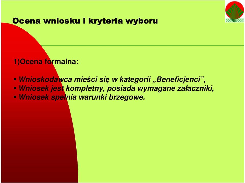 Beneficjenci, Wniosek jest kompletny, posiada