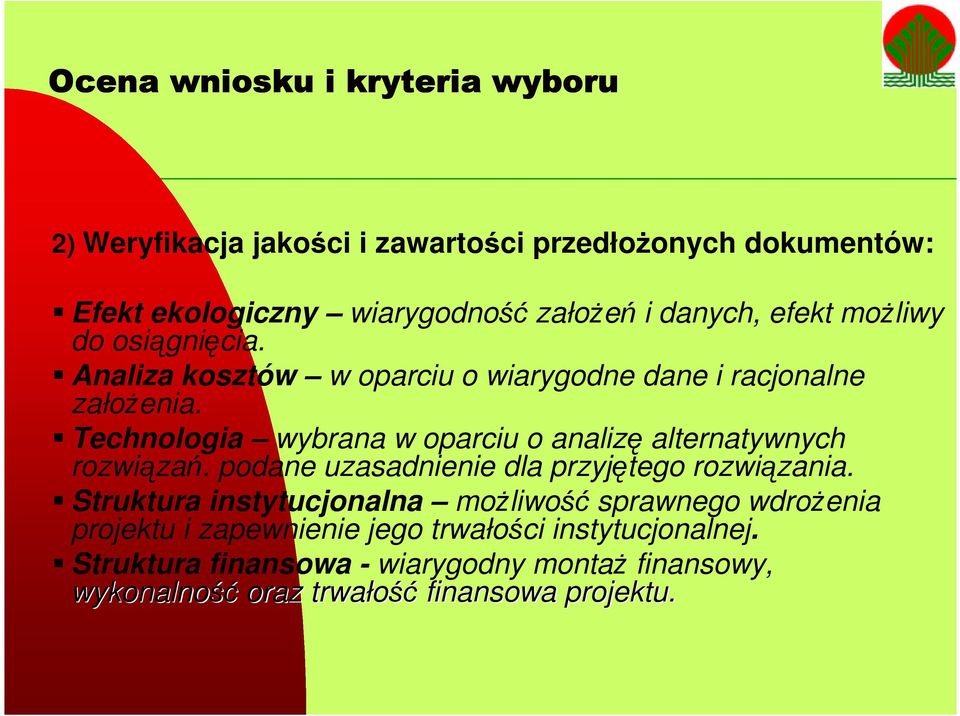 Technologia wybrana w oparciu o analizę alternatywnych rozwiązań. podane uzasadnienie dla przyjętego rozwiązania.