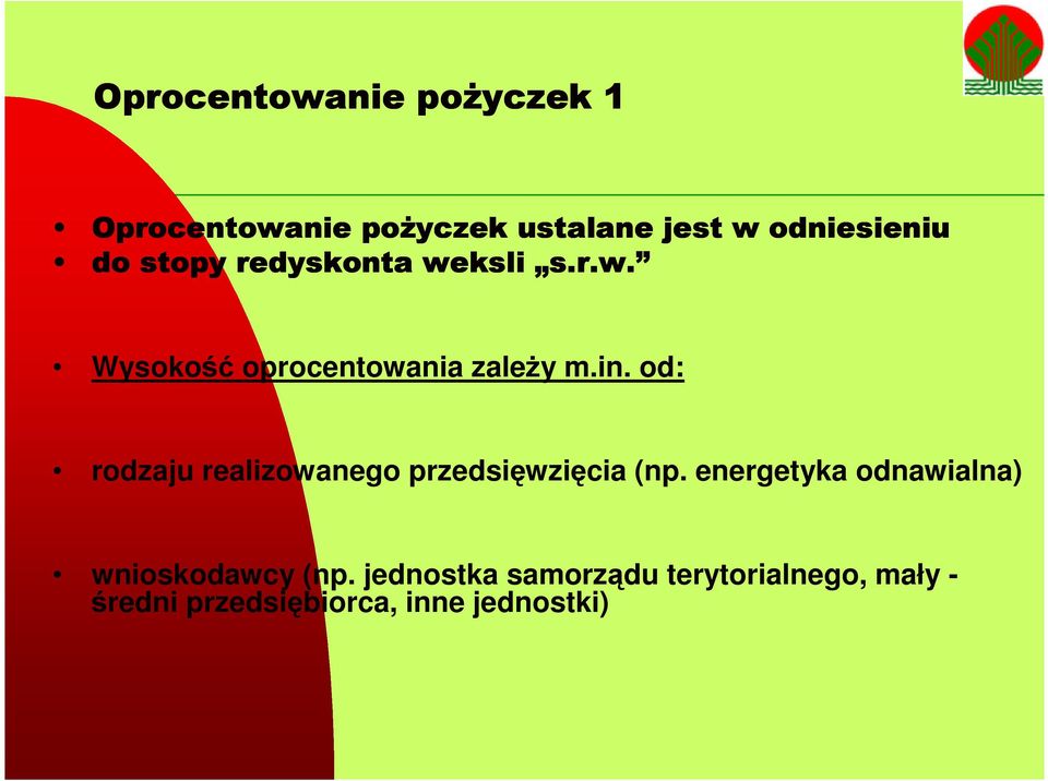 od: rodzaju realizowanego przedsięwzięcia (np.