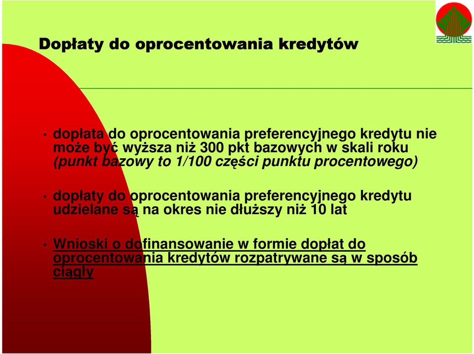 dopłaty do oprocentowania preferencyjnego kredytu udzielane są na okres nie dłuższy niż 10 lat